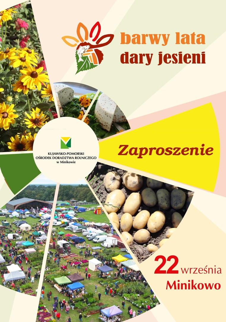 Kujawsko-Pomorski Ośrodek Doradztwa Rolniczego w Minikowie  zaprasza na BARWY LATA - DARY JESIENI, 22 września Minikowo